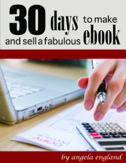 30 Days to Make and Sell a Fabulous Ebook